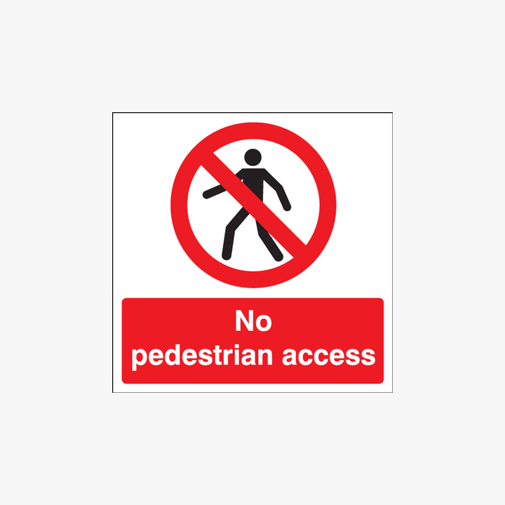 450x450mm No Pedestrian Access Plastic Signs