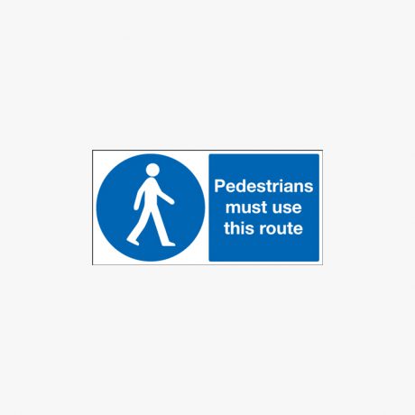 Pedestrians Must Use This Route Plastic Signs 250 mm x 100 mm