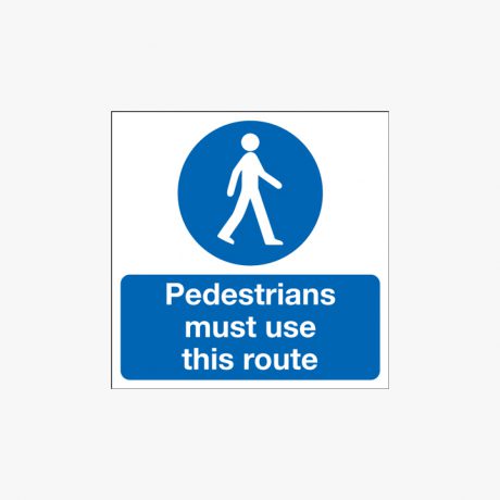 450x450mm Pedestrians Must Use This Route Self Adhesive Plastic Signs