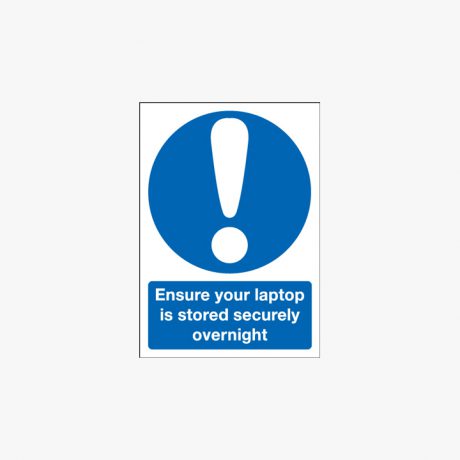 A4 Ensure Your Laptop Is Stored Securely Plastic Signs