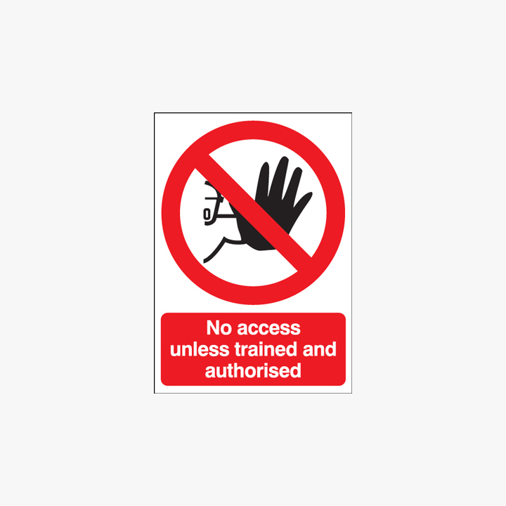 A1 No Access Unless Trained And Self Adhesive Plastic Signs