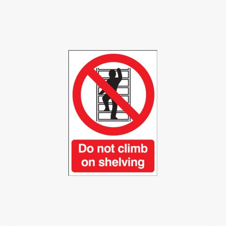 Do Not Climb On Shelving Signs