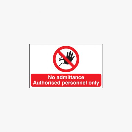 450x600mm No Admittance Authorised Self Adhesive Plastic Signs