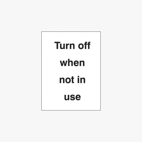 Plastic 200x150mm Turn Off When Not In Use Signs