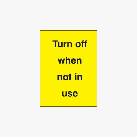 Plastic 200x150mm Turn Off When Not In Use Signs