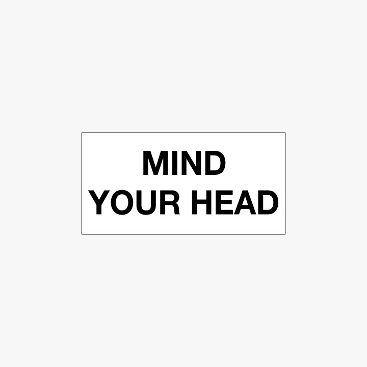 Plastic 150x300mm Mind Your Head Signs