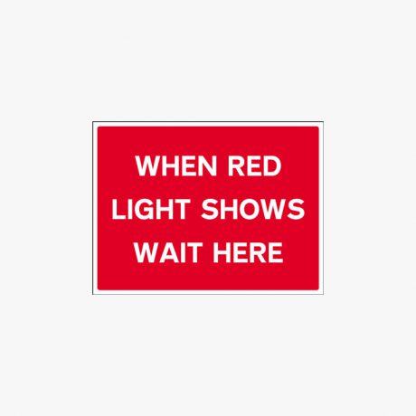 Plastic 450x600mm When Red Light Shows Wait Here Signs