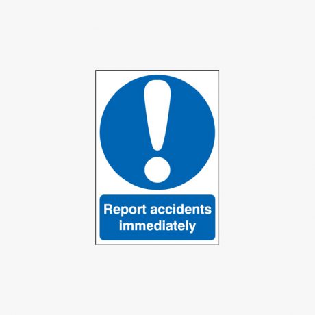 Report Accidents Immediately Signs