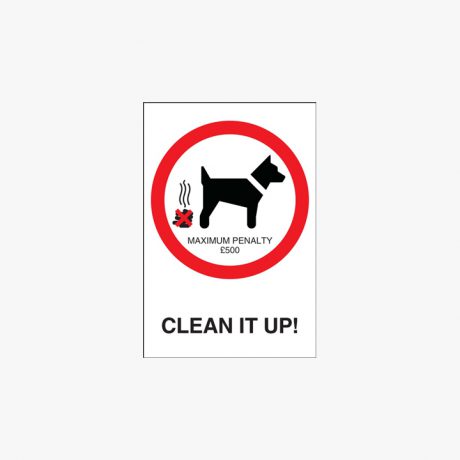 Plastic A4 Clean It Up Maximum Penalty &pound;500 Signs