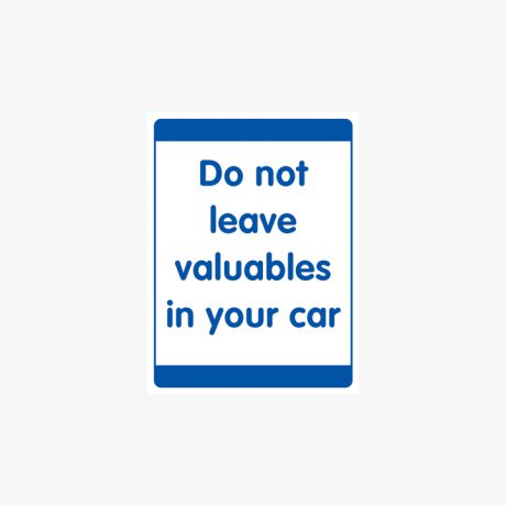 Plastic 400x300mm Do Not Leave Valuables In Your Signs