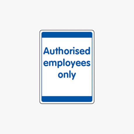 Plastic 600x450mm Authorised Employees Only Signs