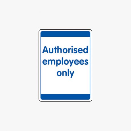 Plastic 600x450mm Authorised Employees Only Signs