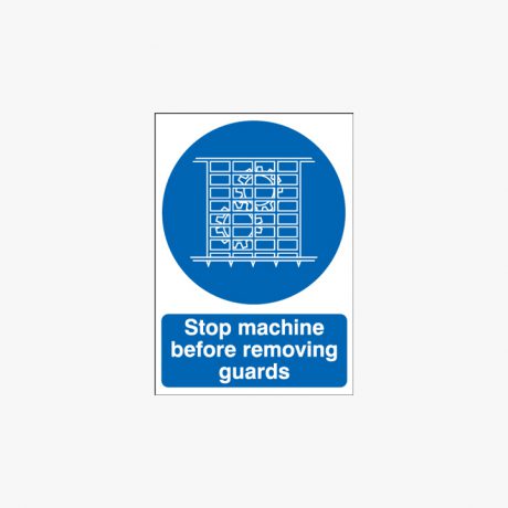 Stop Machine Before Removing Guards Self Adhesive Plastic A1 Signs