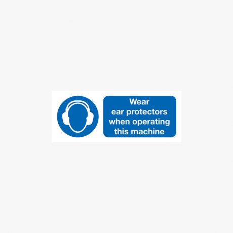 Wear Ear Protectors When Operating Plastic 250x100mm Signs