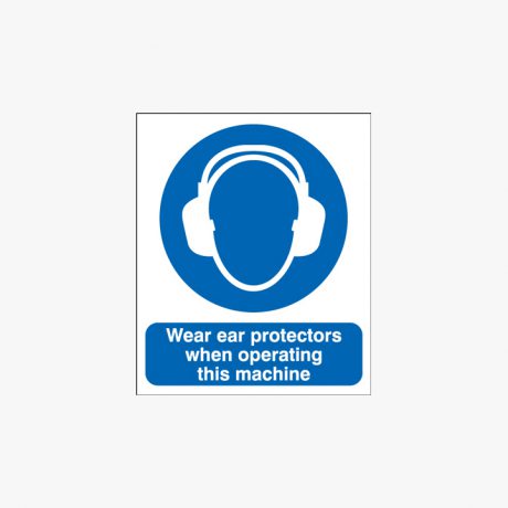 Wear Ear Protectors When Operating Self Adhesive Plastic 300x400mm Signs