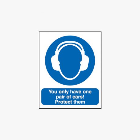 You Only Have One Pair Of Ears! Self Adhesive Plastic 300x400mm Signs